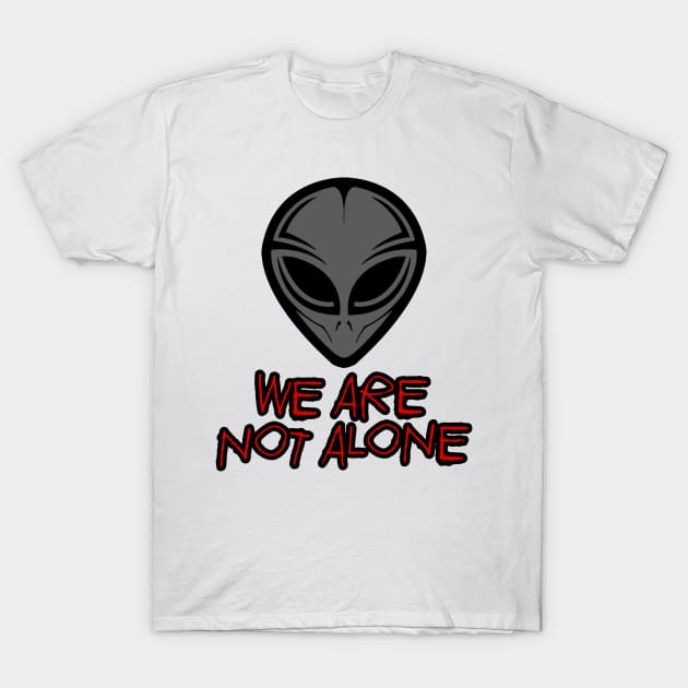 We Are Not Alone T-Shirt by EsotericExposal